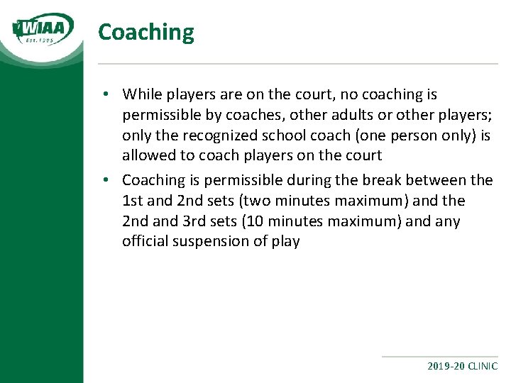 Coaching • While players are on the court, no coaching is permissible by coaches,