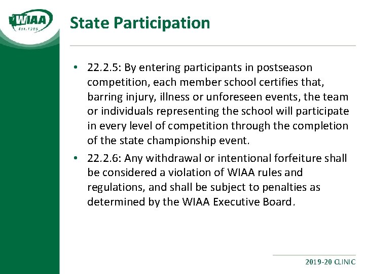 State Participation • 22. 2. 5: By entering participants in postseason competition, each member
