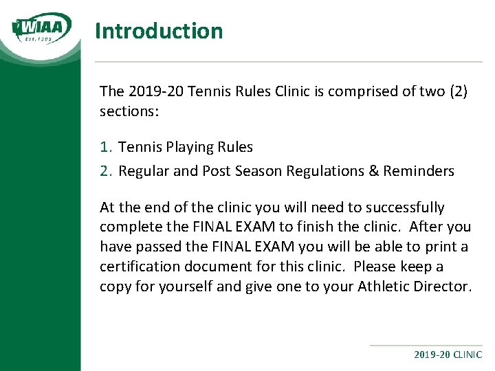 Introduction The 2019 -20 Tennis Rules Clinic is comprised of two (2) sections: 1.