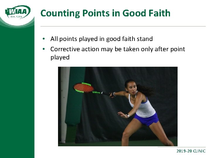 Counting Points in Good Faith • All points played in good faith stand •