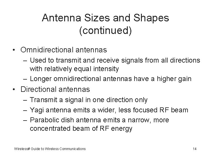 Antenna Sizes and Shapes (continued) • Omnidirectional antennas – Used to transmit and receive