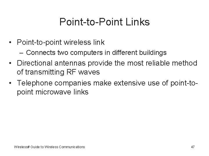 Point-to-Point Links • Point-to-point wireless link – Connects two computers in different buildings •