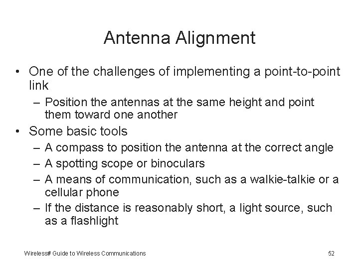 Antenna Alignment • One of the challenges of implementing a point-to-point link – Position