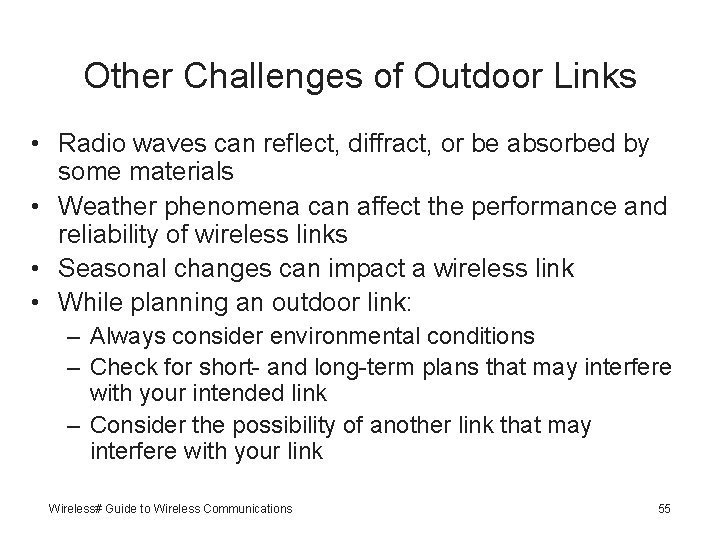 Other Challenges of Outdoor Links • Radio waves can reflect, diffract, or be absorbed