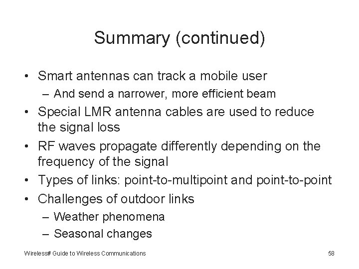 Summary (continued) • Smart antennas can track a mobile user – And send a