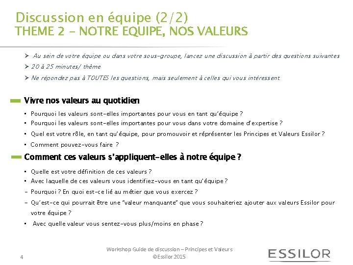 Discussion en équipe (2/2) THEME 2 - NOTRE EQUIPE, NOS VALEURS Ø Au sein