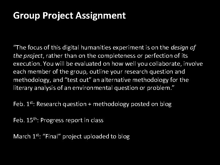 Group Project Assignment “The focus of this digital humanities experiment is on the design