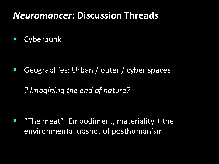 Neuromancer: Discussion Threads § Cyberpunk § Geographies: Urban / outer / cyber spaces ?