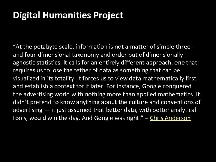 Digital Humanities Project “At the petabyte scale, information is not a matter of simple