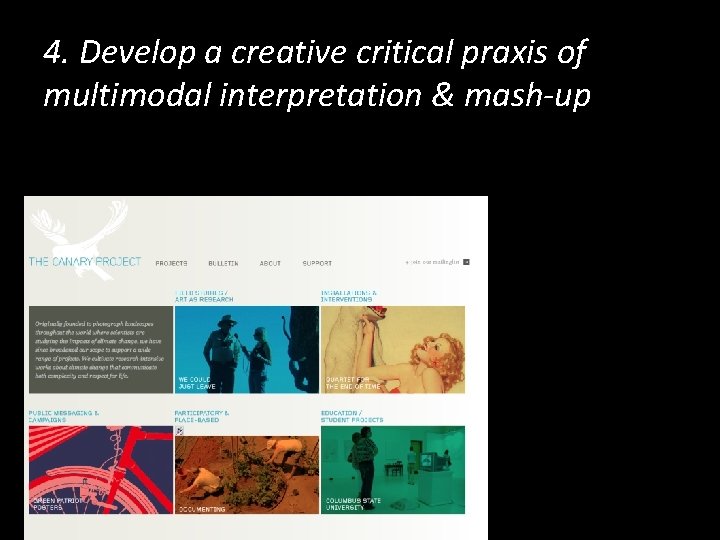 4. Develop a creative critical praxis of multimodal interpretation & mash-up 