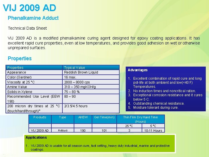 VIJ 2009 AD Phenalkamine Adduct Technical Data Sheet VIJ 2009 AD is a modified