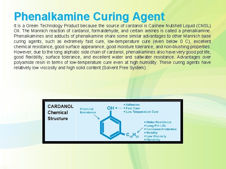 Phenalkamine Curing Agent It is a Green Technology Product because the source of cardanol