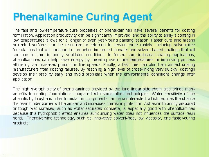 Phenalkamine Curing Agent The fast and low-temperature cure properties of phenalkamines have several benefits