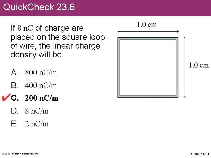 Quick. Check 23. 6 If 8 n. C of charge are placed on the