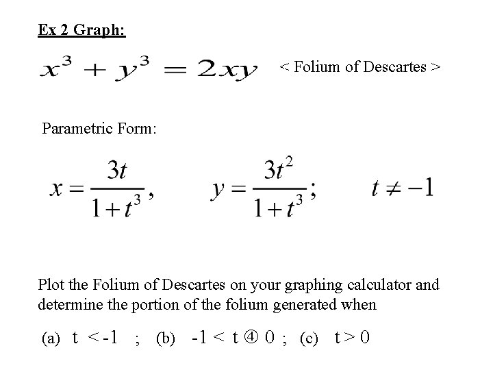 Ex 2 Graph: < Folium of Descartes > Parametric Form: Plot the Folium of