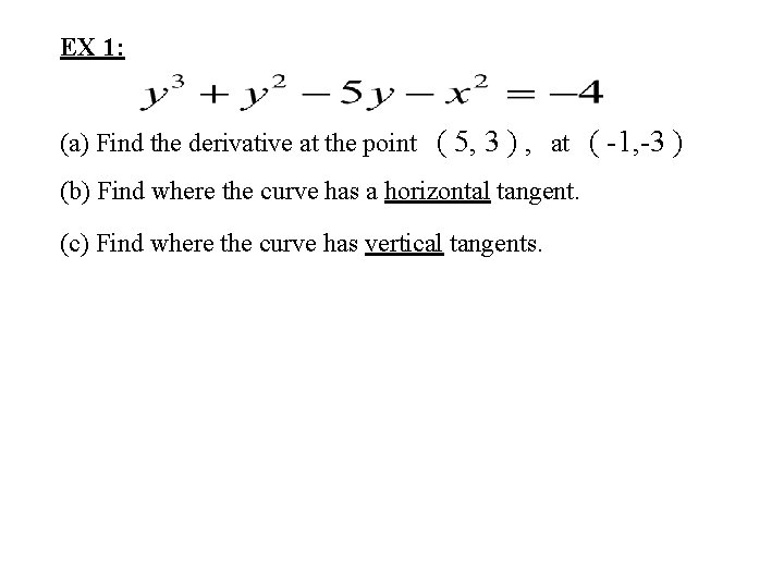 EX 1: (a) Find the derivative at the point ( 5, 3 ) ,