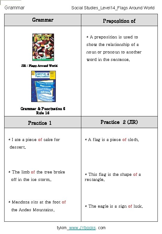 Grammar Social Studies_Level 14_Flags Around World Grammar Preposition of * A preposition is used