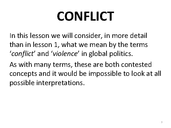 CONFLICT In this lesson we will consider, in more detail than in lesson 1,