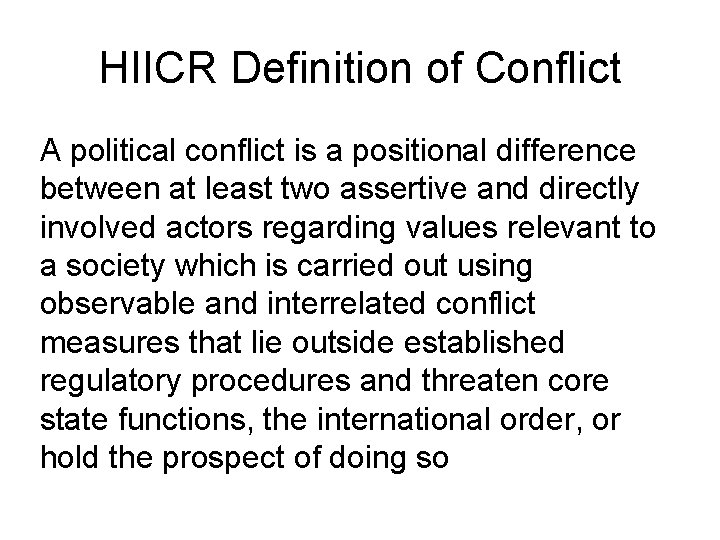 HIICR Definition of Conflict A political conflict is a positional difference between at least