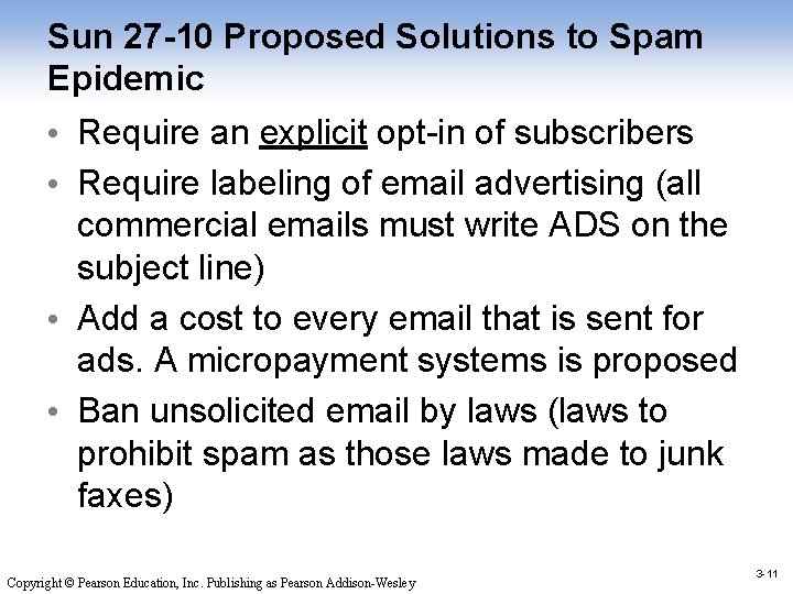 Sun 27 -10 Proposed Solutions to Spam Epidemic • Require an explicit opt-in of