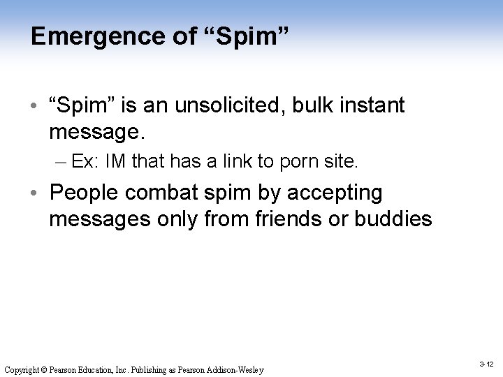 Emergence of “Spim” • “Spim” is an unsolicited, bulk instant message. – Ex: IM