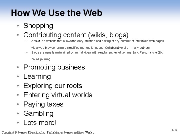 How We Use the Web • Shopping • Contributing content (wikis, blogs) – A