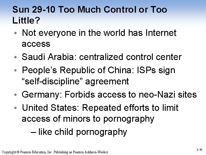 Sun 29 -10 Too Much Control or Too Little? • Not everyone in the