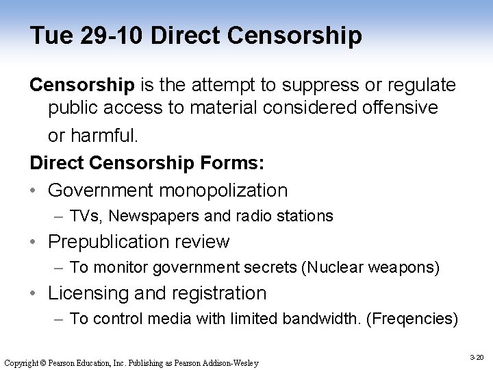 Tue 29 -10 Direct Censorship is the attempt to suppress or regulate public access