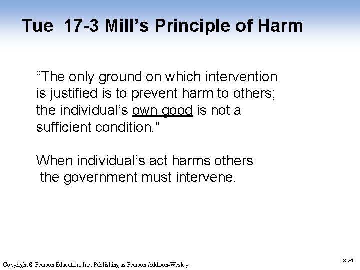 Tue 17 -3 Mill’s Principle of Harm “The only ground on which intervention is