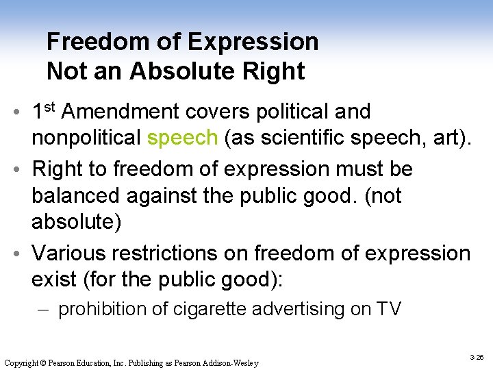 Freedom of Expression Not an Absolute Right • 1 st Amendment covers political and
