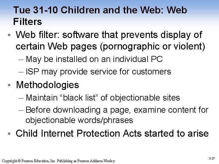 Tue 31 -10 Children and the Web: Web Filters • Web filter: software that