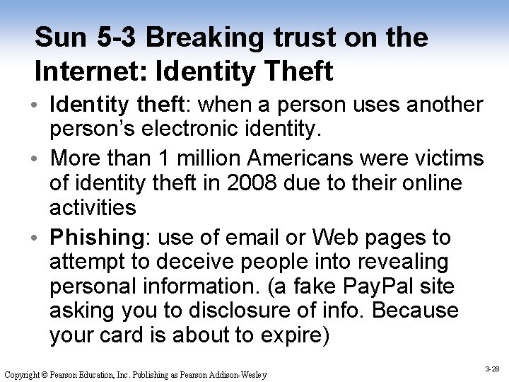 Sun 5 -3 Breaking trust on the Internet: Identity Theft • Identity theft: when