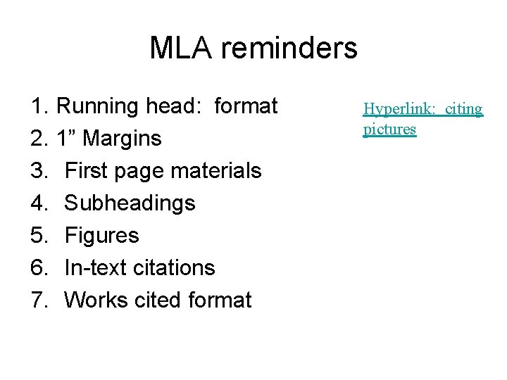 MLA reminders 1. Running head: format 2. 1” Margins 3. First page materials 4.