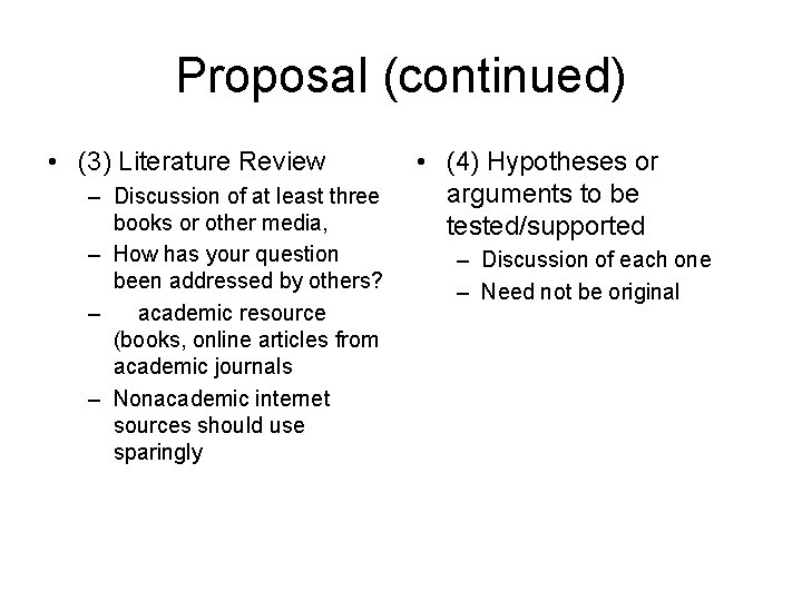 Proposal (continued) • (3) Literature Review – Discussion of at least three books or