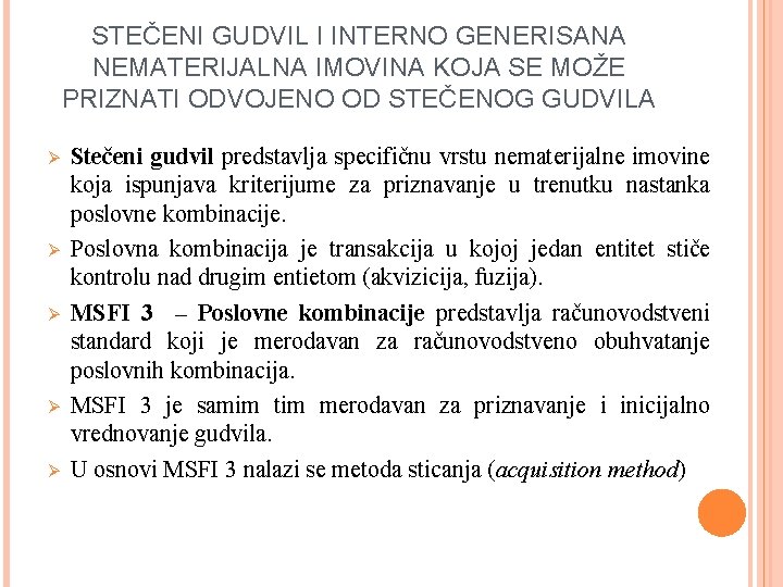 STEČENI GUDVIL I INTERNO GENERISANA NEMATERIJALNA IMOVINA KOJA SE MOŽE PRIZNATI ODVOJENO OD STEČENOG