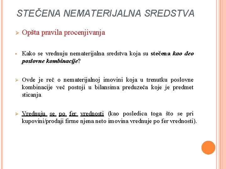 STEČENA NEMATERIJALNA SREDSTVA Ø Opšta pravila procenjivanja § Kako se vrednuju nematerijalna sredstva koja STEČENA NEMATERIJALNA SREDSTVA Ø Opšta pravila procenjivanja § Kako se vrednuju nematerijalna sredstva koja
