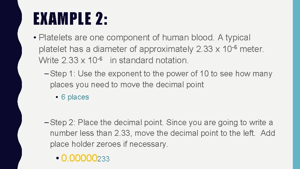 EXAMPLE 2: • Platelets are one component of human blood. A typical platelet has