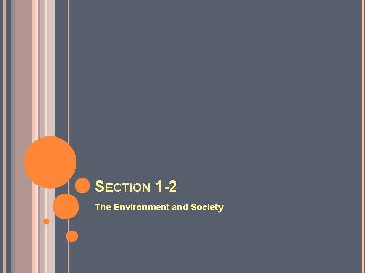SECTION 1 -2 The Environment and Society 