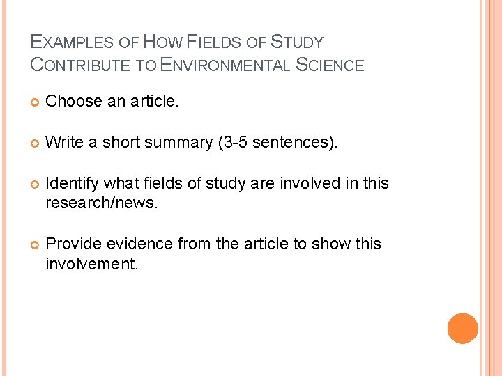 EXAMPLES OF HOW FIELDS OF STUDY CONTRIBUTE TO ENVIRONMENTAL SCIENCE Choose an article. Write