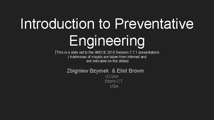 Introduction to Preventative Engineering (This is a slide set to the IMECE 2018 Session