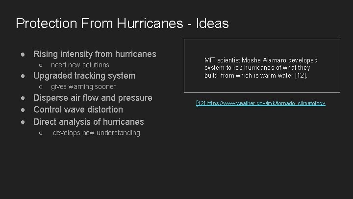 Protection From Hurricanes - Ideas ● Rising intensity from hurricanes ○ need new solutions