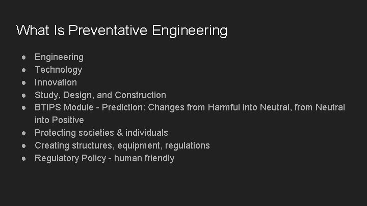 What Is Preventative Engineering ● ● ● Engineering Technology Innovation Study, Design, and Construction