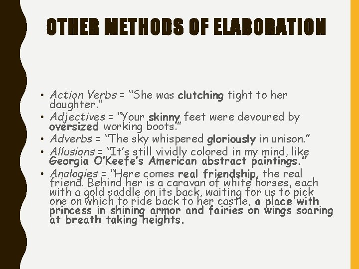 OTHER METHODS OF ELABORATION • Action Verbs = “She was clutching tight to her OTHER METHODS OF ELABORATION • Action Verbs = “She was clutching tight to her