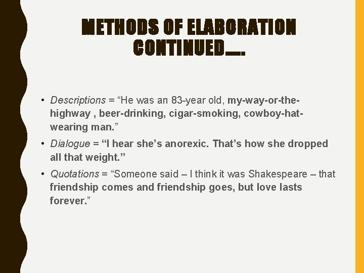METHODS OF ELABORATION CONTINUED…. . • Descriptions = “He was an 83 -year old, METHODS OF ELABORATION CONTINUED…. . • Descriptions = “He was an 83 -year old,