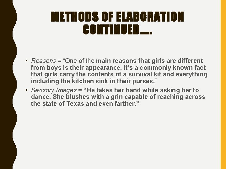 METHODS OF ELABORATION CONTINUED…. . • Reasons = “One of the main reasons that METHODS OF ELABORATION CONTINUED…. . • Reasons = “One of the main reasons that