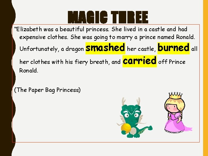 MAGIC THREE “Elizabeth was a beautiful princess. She lived in a castle and had MAGIC THREE “Elizabeth was a beautiful princess. She lived in a castle and had