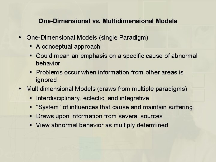 One-Dimensional vs. Multidimensional Models One-Dimensional Models (single Paradigm) § A conceptual approach § Could