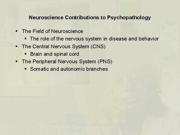 Neuroscience Contributions to Psychopathology The Field of Neuroscience § The role of the nervous