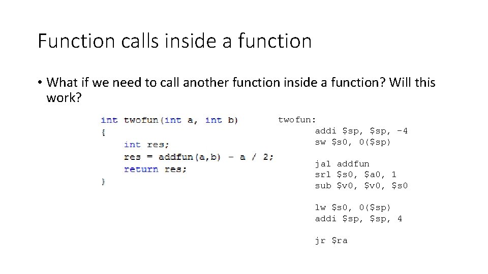 Function calls inside a function • What if we need to call another function Function calls inside a function • What if we need to call another function