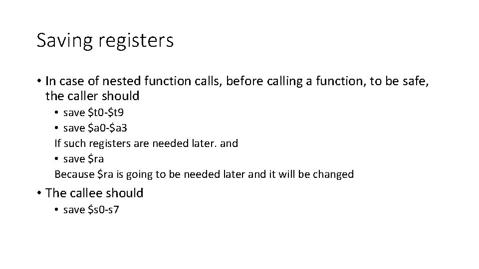 Saving registers • In case of nested function calls, before calling a function, to Saving registers • In case of nested function calls, before calling a function, to